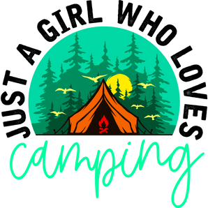Just a Girl Who Loves Camping Design Press | Iris DTF