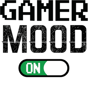Gamer Mood Design - DTF Ready To Press