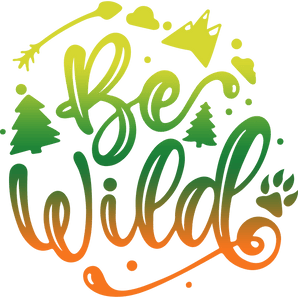 Be wild Design - DTF Ready To Press