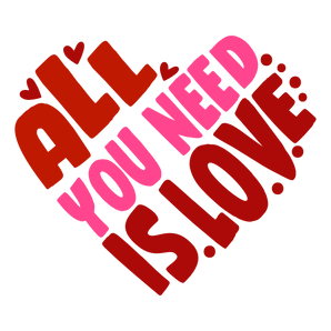 All You Need Is Love Valentine's Design DTF V2 | Iris DTF