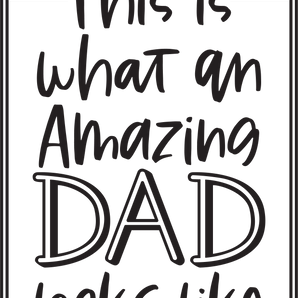 Amazing Dad Design - DTF Ready To Press