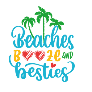 Beaches Booze and Besties DTF-Ready to Press | Iris DTF