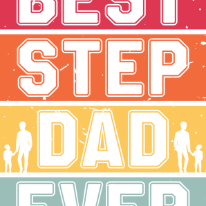 Best Step Dad Ever Design - DTF Ready To Press