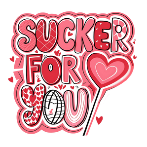 Sucker For You Design | Iris DTF