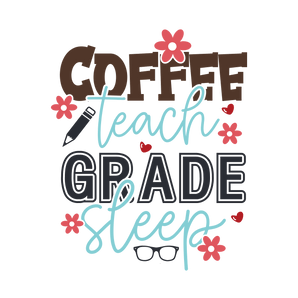 Coffee Teach Grade Sleep Design - DTF Ready To Press