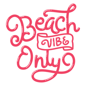 Beach Vibe Only Design - DTF Ready To Press