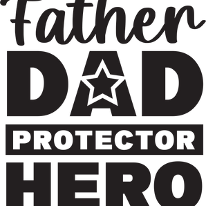 Protector Dad Design - DTF Ready To Press