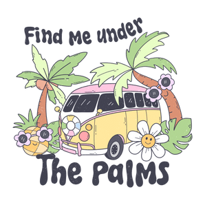 Find Me Under the Palms Design DTF-Ready Press | Iris DTF