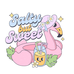 Salty But Sweet Design - DTF Ready To Press