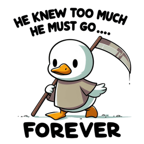 Funny Duck Design - He Knew Too Much DTF Ready | Iris DTF
