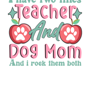 Teacher And Dog Mom Design - DTF Ready To Press