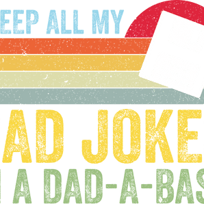Keep All My Dad Jokes Design | Iris DTF