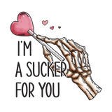 Valentine's Day I'm A Sucker For You Design | Iris DTF