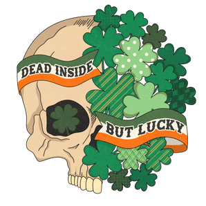 Dead Inside But Lucky Saint Patrick's Design | Iris DTF