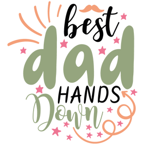 Best Dad Hands Down DTF-Ready to Press | Iris DTF