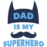 Dad Is My Superhero Design - DTF Ready To Press