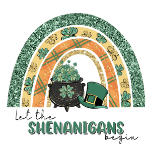 Let the Shenanigans Begin Saint Patrick Rainbow | Iris DTF