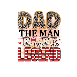 Dad the Man the Myth the Legend Design | Iris DTF