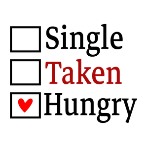 Single Taken Hungry Valentine's Day Design | Iris DTF