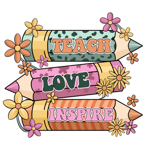 Teach Love Inspire DTF Design - Ready to Press | Iris DTF