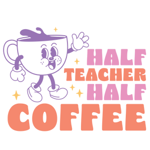 Coffee and Teacher Design - DTF Ready To Press