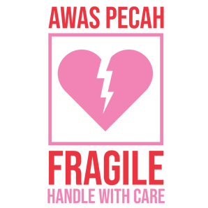 Awas Pecah Fragile Handle With Care Valentine's Day Design | Iris DTF