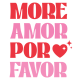 More Amor Por Favor Valentine's Day Design | Iris DTF