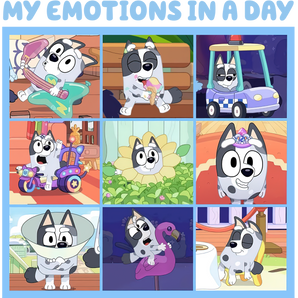 My Emotions in A Day Bluey Design - DTF Ready To Press