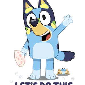 Lets Do This Bluey Design - DTF Ready To Press