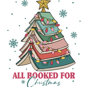 All Booked For Christmas Design - DTF Ready To Press