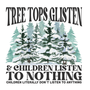Tree Tops Glisten Design - DTF Ready To Press