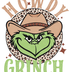 Howdy Grinch Christmas Design - DTF Ready To Press