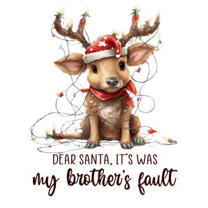 My Brother's Fault - Christmas Cute Deer Design | Iris DTF