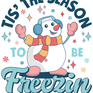 Tis the Season to be Freezin' Snowman - DTF | Iris DTF