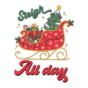 Steight All Day Christmas Design - DTF Ready To Press