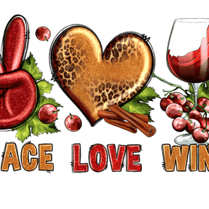 Peace Love Wine Design Ready to Press | Iris DTF
