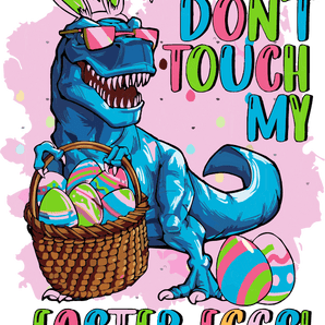 Don't Touch My Easter Egg Dino Design | Iris DTF