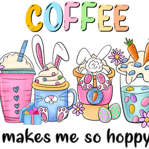Coffee Makes Me So Hoppy Easter Design | Iris DTF