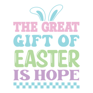 The Great Gift of Easter is Hope Design | Iris DTF