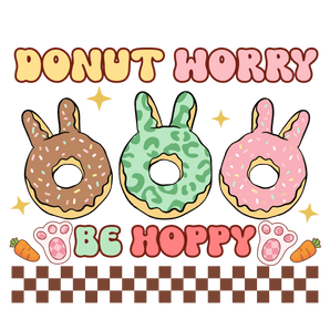 Donut Worry Be Hoppy Easter Donut Lover Design | Iris DTF