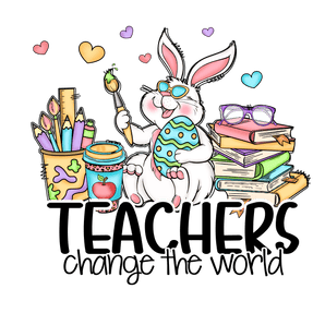 Teacher Change the World Easter Design | Iris DTF