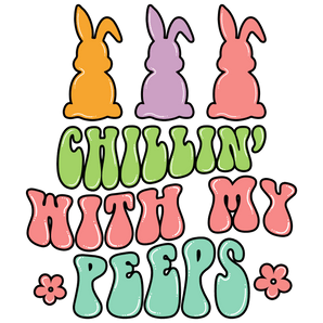 Chillin with My Peeps Easter Cute Bunny Design | Iris DTF
