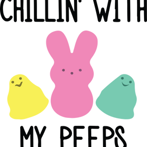 Chillin' with My Peeps Easter Bunny Design | Iris DTF