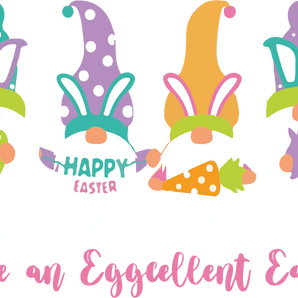 Have an Eggcellent Easter Gnome Design V1 | Iris DTF