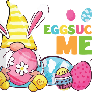 Eggs-cuse Me Easter Gnome Design | Iris DTF
