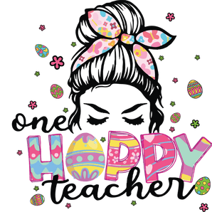 One Happy Teacher Easter Mama Design | Iris DTF