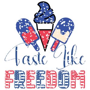 Taste Like Freedom Design - DTF Ready To Press