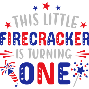 This Little Firecracker is Turning One July 4th | Iris DTF