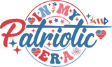 In My Patriotic Era Design - DTF Ready To Press