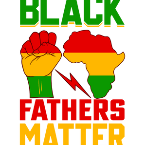 Black Fathers Matter Design - DTF Ready To Press